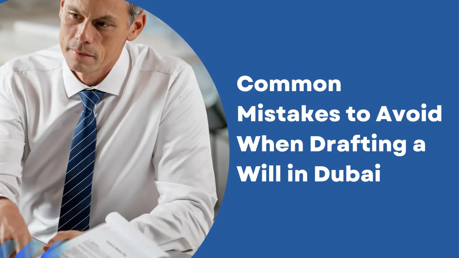 Top Common Mistakes to Avoid When Writing a Will in the UAE