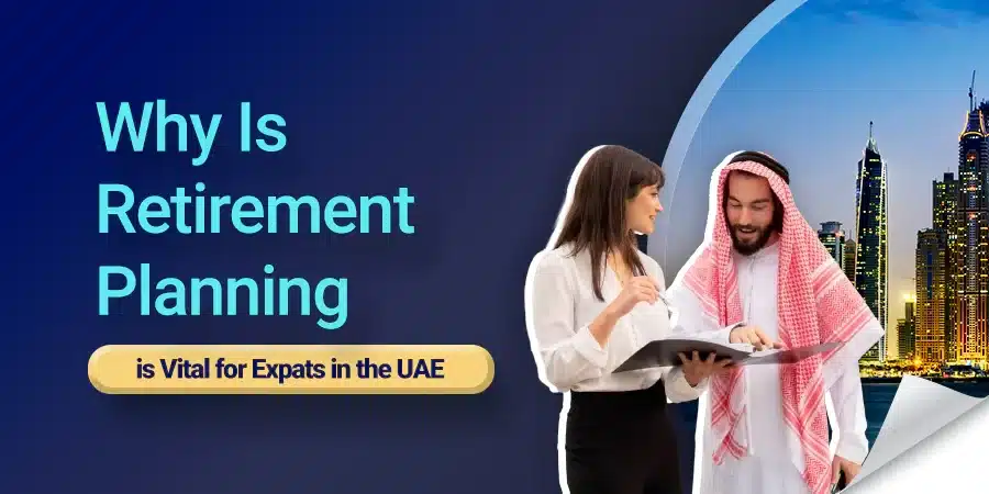 Retirement Planning for Expats: Why a Will is Essential in the UAE