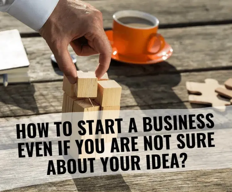 How to Start a Business Even When You’re Unsure or Afraid